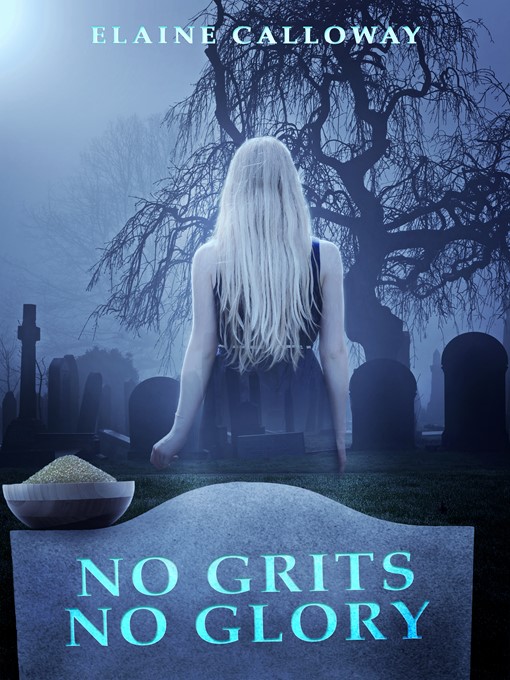 Title details for No Grits No Glory by Elaine Calloway - Available